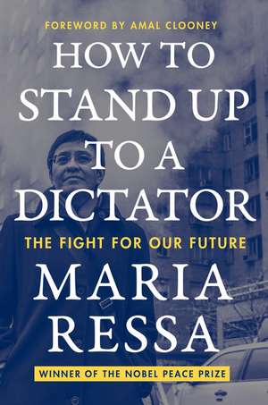 How to Stand Up to a Dictator: The Fight for Our Future de Maria Ressa