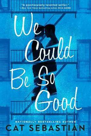 We Could Be So Good: A Novel de Cat Sebastian