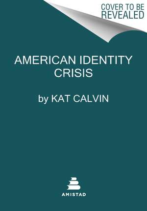 American Identity Crisis de Kat Calvin