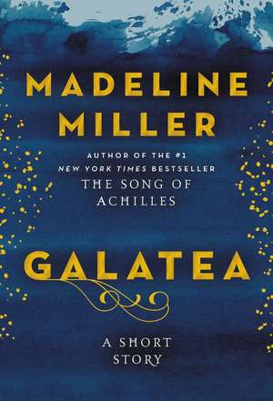 Galatea: A Short Story de Madeline Miller