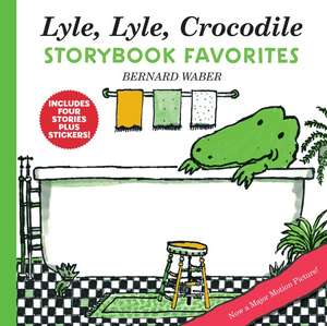 Lyle, Lyle, Crocodile Storybook Favorites: 4 Complete Books Plus Stickers! de Bernard Waber