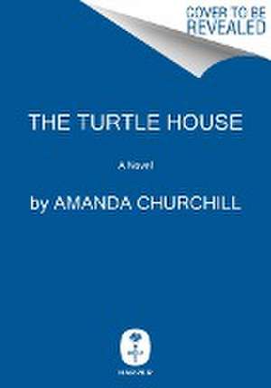 The Turtle House de Amanda Churchill