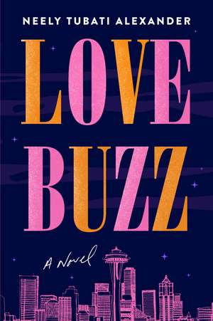 Love Buzz: A Novel de Neely Tubati-Alexander