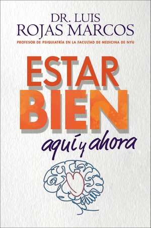 Feel Better \ Estar bien (Spanish edition): Aquí y ahora de Luis Rojas Marcos