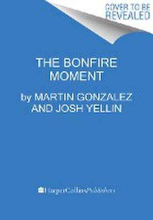 The Bonfire Moment de Joshua Yellin