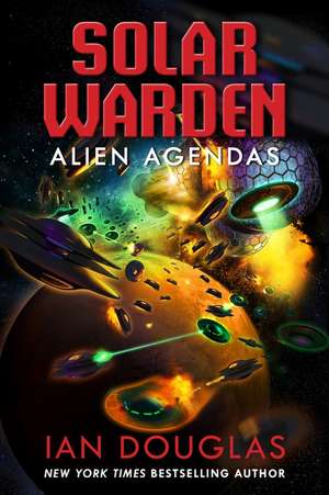 Alien Agendas: Solar Warden Book 3 de Ian Douglas