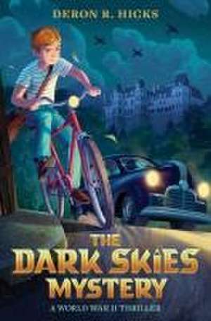 The Dark Skies Mystery: A World War II Thriller de Deron R Hicks