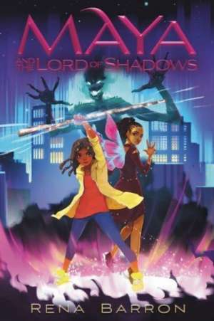 Maya and the Lord of Shadows de Rena Barron