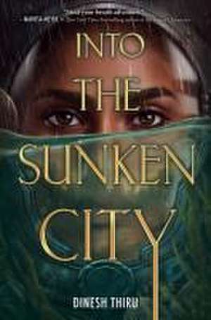 Into the Sunken City de Dinesh Thiru