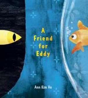 A Friend for Eddy de Ann Kim Ha