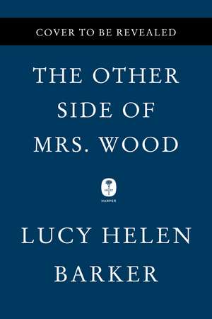 The Other Side of Mrs. Wood: A Novel de Lucy Barker