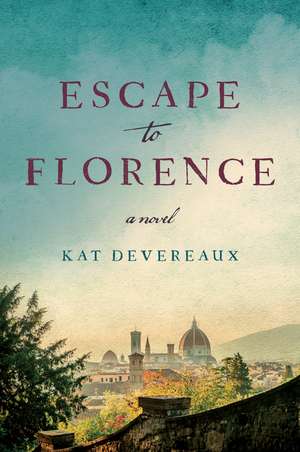 Escape to Florence: A Novel de Kat Devereaux