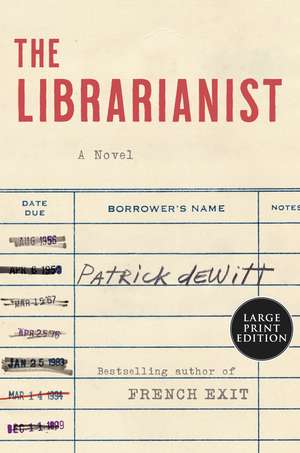 The Librarianist: A Novel de Patrick DeWitt
