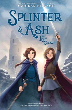 Splinter & Ash 3: The Lost Crown de Marieke Nijkamp