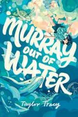 Murray Out of Water de Taylor Tracy