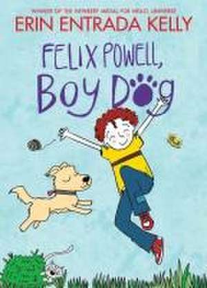 Felix Powell, Boy Dog de Erin Entrada Kelly