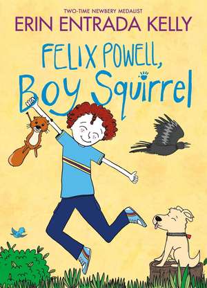 Felix Powell, Boy Squirrel de Erin Entrada Kelly