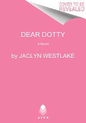 Dear Dotty de Jaclyn Westlake