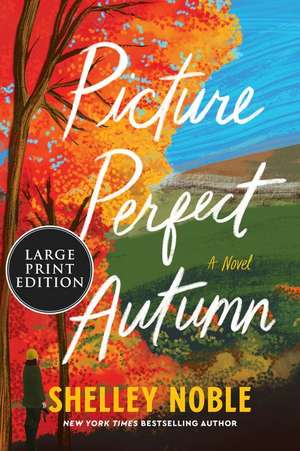 Picture Perfect Autumn de Shelley Noble