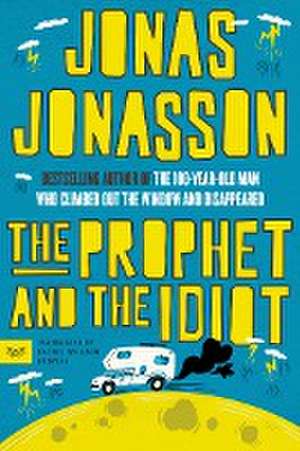 The Prophet and the Idiot de Jonas Jonasson