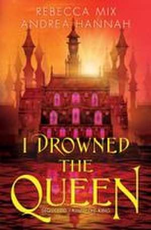 I Drowned the Queen de Rebecca Mix