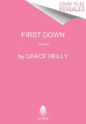 First Down de Grace Reilly