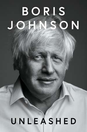 Unleashed de Boris Johnson