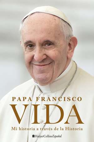 Life \ Vida de Pope Francis