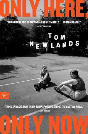 Only Here, Only Now de Tom Newlands