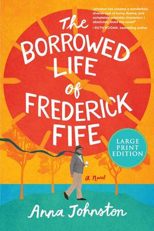 The Borrowed Life of Frederick Fife de Anna Johnston