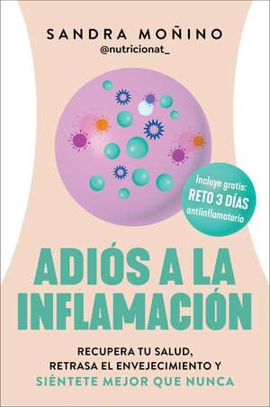 Goodbye to Inflammation / Adiós a la Inflamación (Spa Ed.) de Sandra Monino