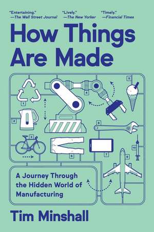 How Things Are Made de Tim Minshall