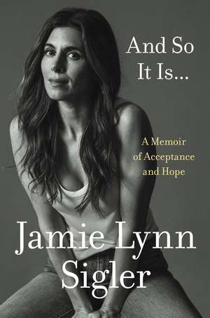 And So It Is... de Jamie Lynn Sigler