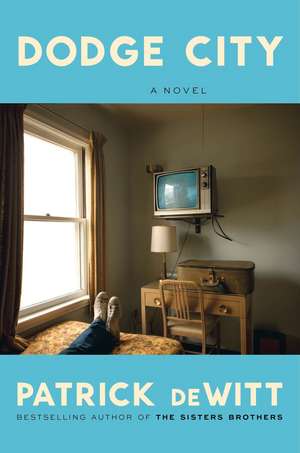 Dodge City de Patrick Dewitt