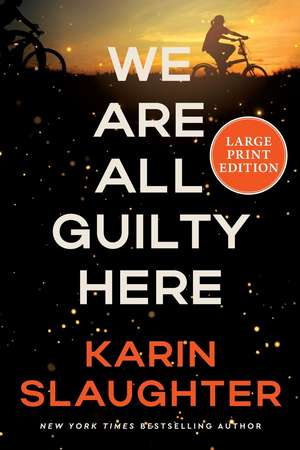 We Are All Guilty Here de Karin Slaughter
