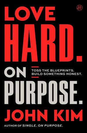 Love Hard On Purpose de John Kim