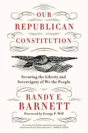 Our Republican Constitution de Randy E. Barnett