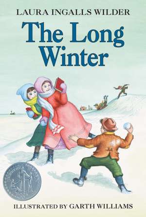 The Long Winter: A Newbery Honor Award Winner de Laura Ingalls Wilder