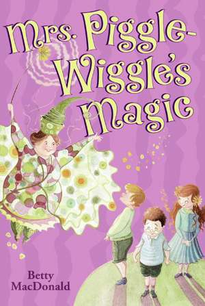 Mrs. Piggle-Wiggle's Magic de Betty MacDonald