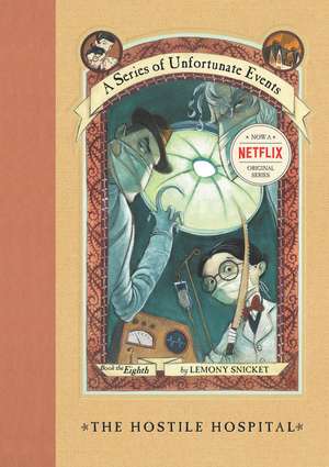 A Series of Unfortunate Events #8: The Hostile Hospital de Lemony Snicket