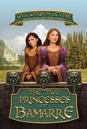 The Two Princesses of Bamarre de Gail Carson Levine