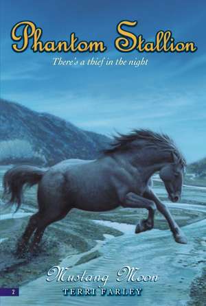 Phantom Stallion #2: Mustang Moon de Terri Farley