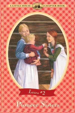 Pioneer Sisters de Laura Ingalls Wilder