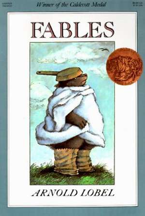 Fables: A Caldecott Award Winner de Arnold Lobel