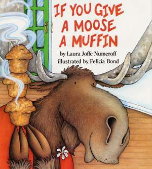 If You Give a Moose a Muffin Big Book de Laura Joffe Numeroff