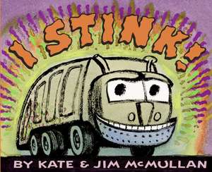 I Stink! de Kate McMullan