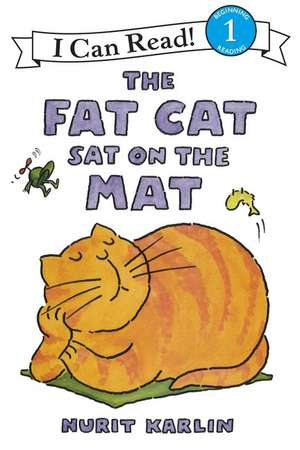 The Fat Cat Sat on the Mat de Nurit Karlin