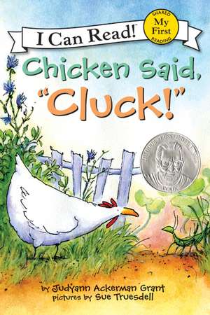 Chicken Said, "Cluck!" de Judyann Ackerman Grant