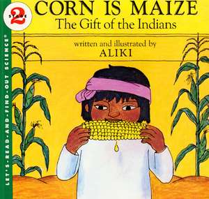 Corn Is Maize de Aliki