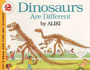 Dinosaurs Are Different de Aliki